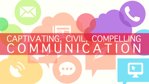 Captivating, Civil, Compelling Communication